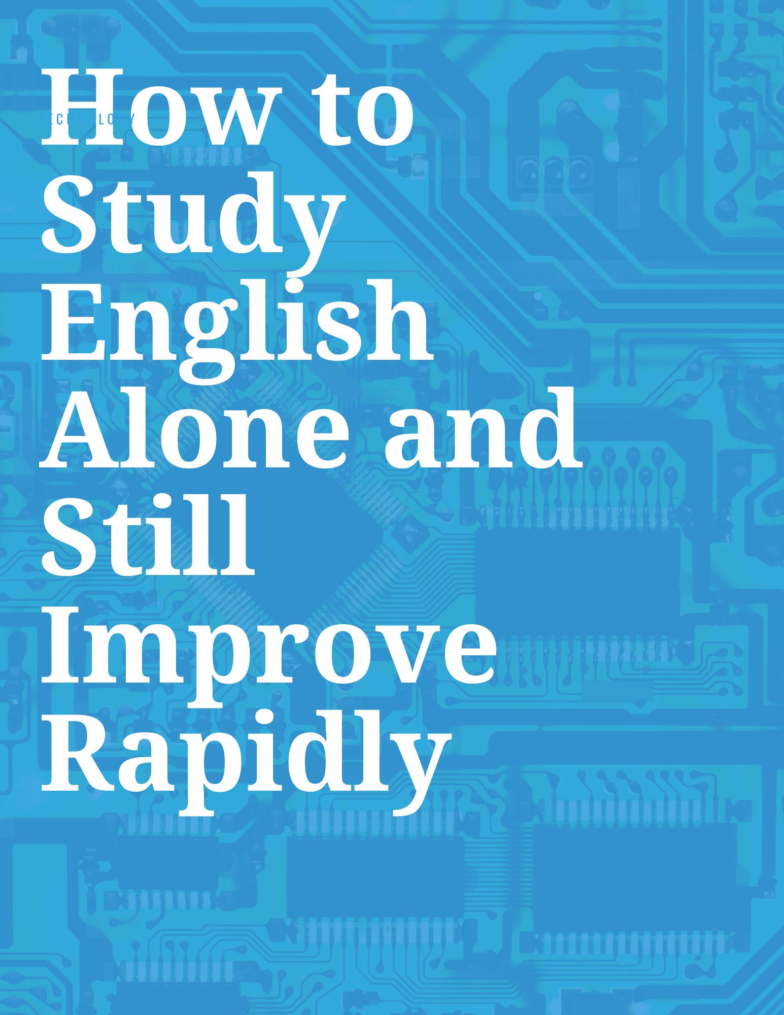 How to Study English Alone and Still Improve Rapidly